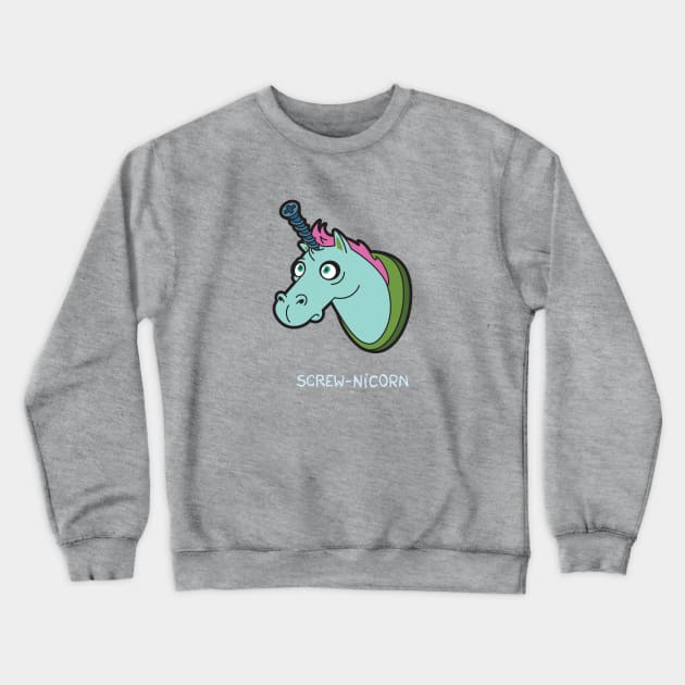 Screw-nicorn Crewneck Sweatshirt by StickyMoments